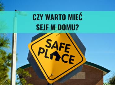 Czy warto mieć sejf w domu?